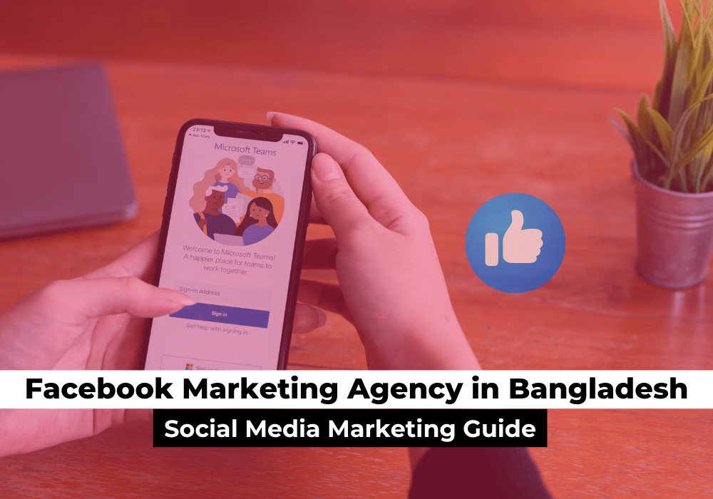 Facebook Marketing Agency in Bangladesh