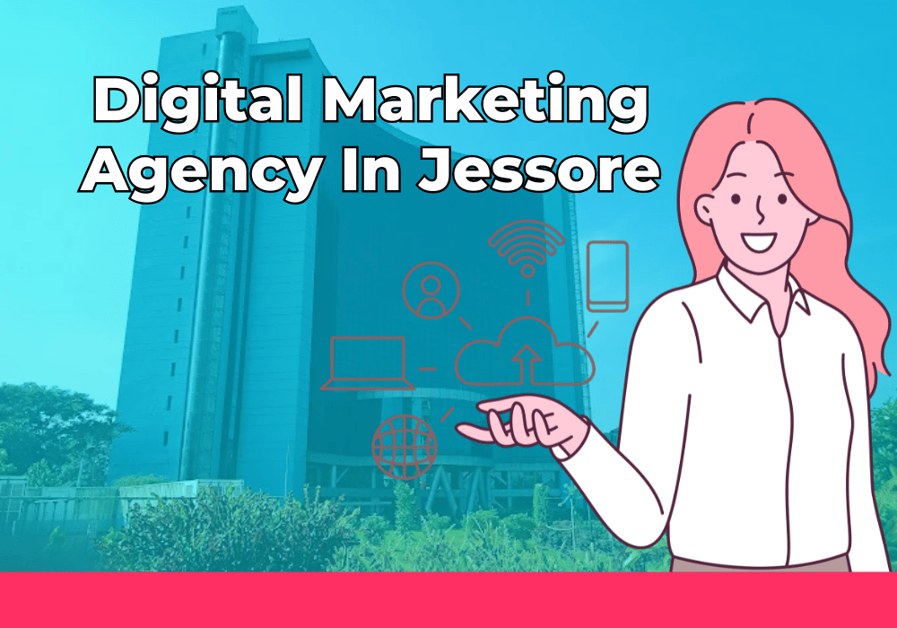 Digital Marketing Agency In Jessore
