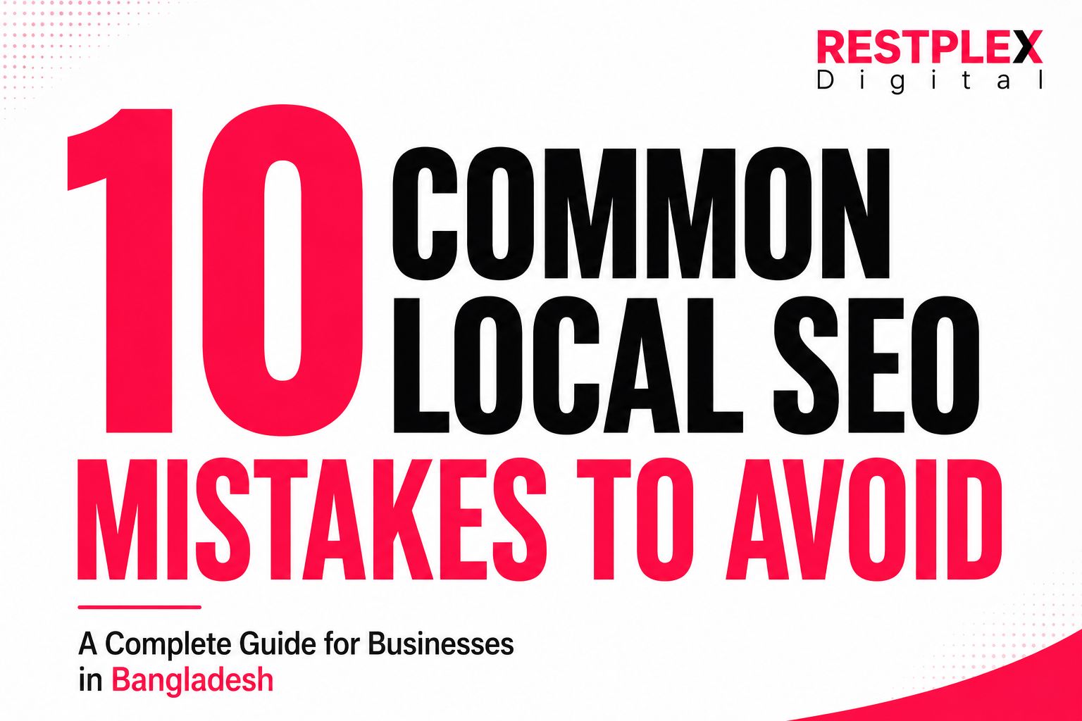 10 Common Local SEO Mistakes to Avoid in Bangladesh Complete Guide