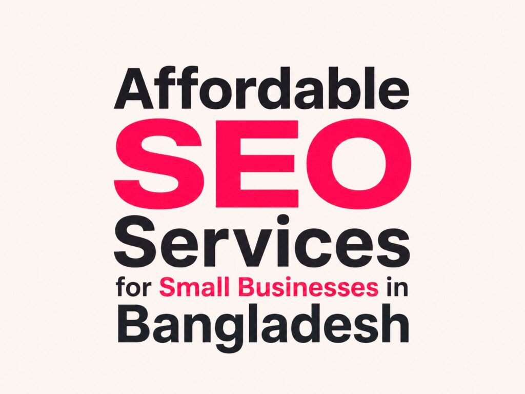 Affordable SEO Services for Small Businesses in Bangladesh