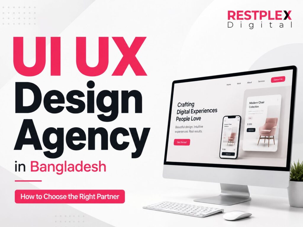 UI UX Design Agency in Bangladesh How to Choose the Right Partner